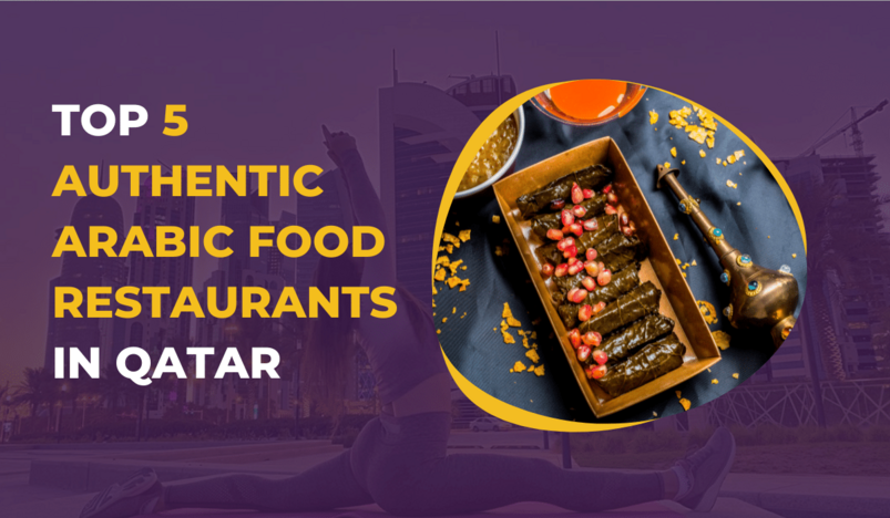 Top 5 authentic Arabic food restaurants in Qatar